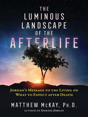 cover image of The Luminous Landscape of the Afterlife: Jordan's Message to the Living on What to Expect after Death